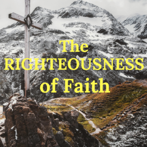 The Righteousness of Faith